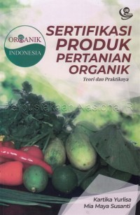 Image of Sertifikasi produk pertanian organik : teori dan praktiknya