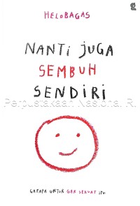 Image of Nanti juga sembuh sendiri : gapapa untuk gak sekuat itu