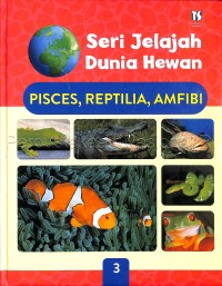 Image of Seri Jelajah Dunia Hewan : Pisces, Reptilia, amfibi 3